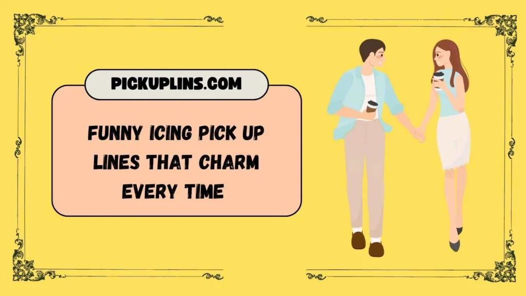 Icing Pick Up Lines to Ask a Girl