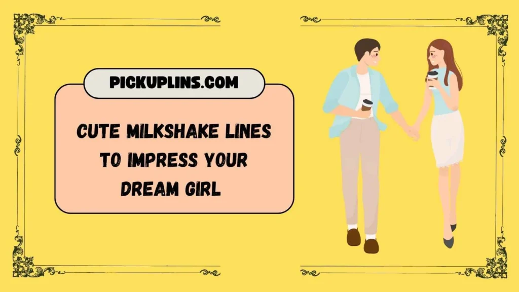 Milkshake Pick Up Lines for Her