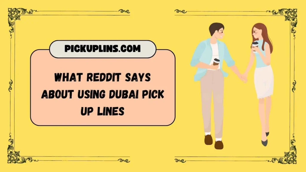 Dubai Pick Up Lines Reddit
