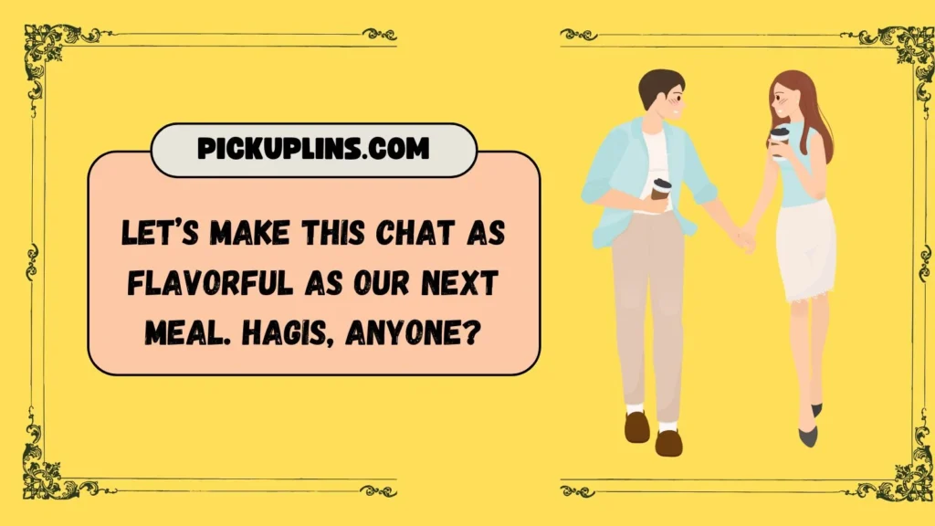 Fun Hagis Pick Up Lines for Texting
