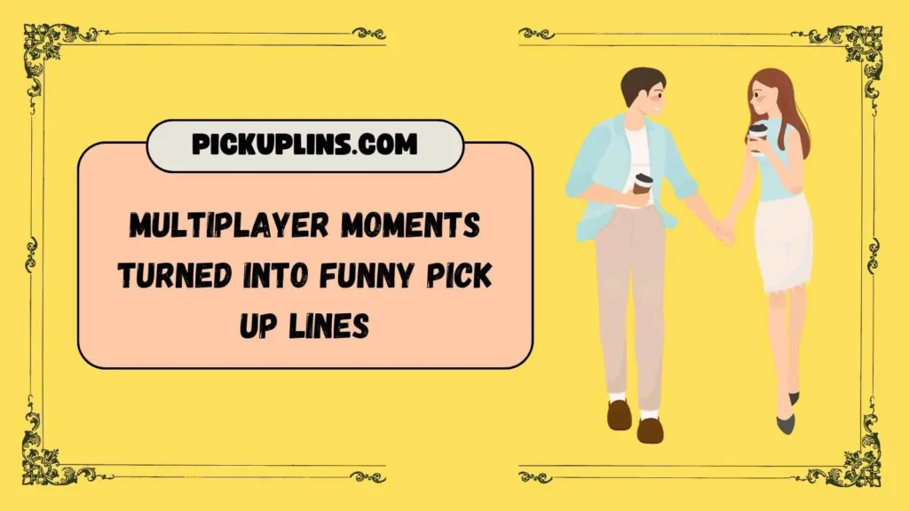 Game Pick Up Lines Funny