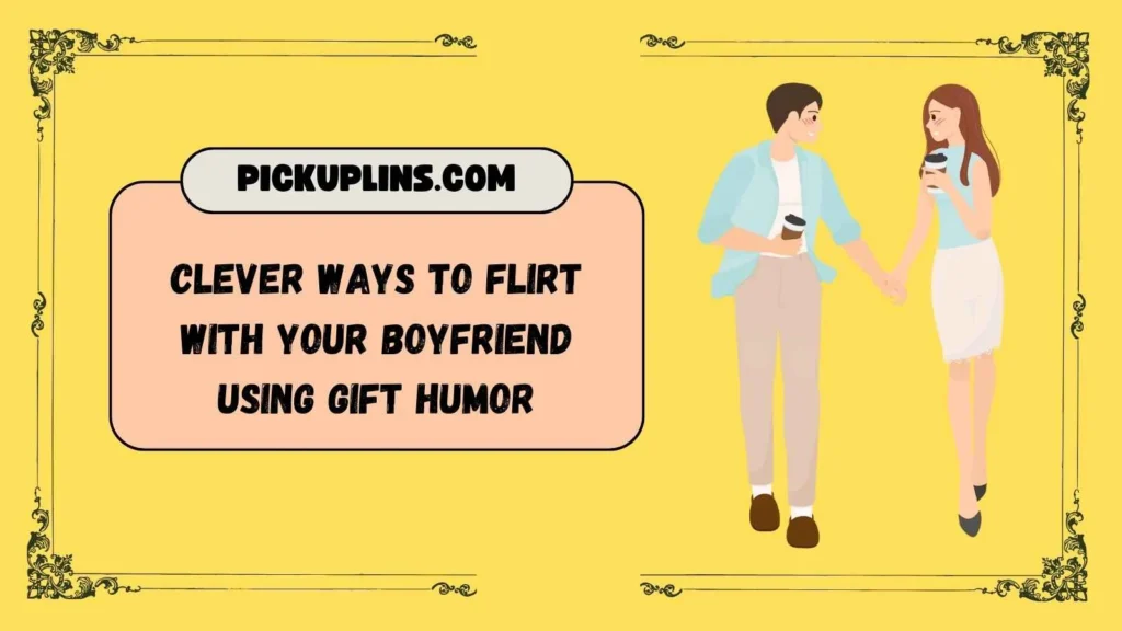 Gift Pick Up Lines For Him