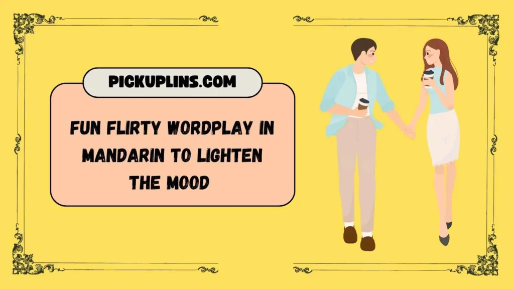 Mandarin Pick Up Lines Funny