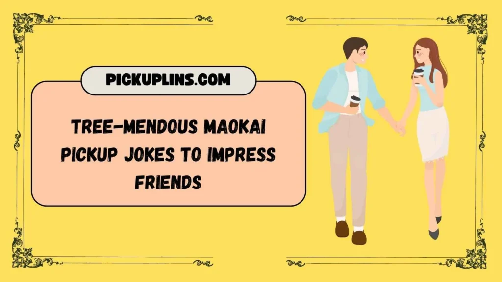 Maokai Pick Up Lines Funny