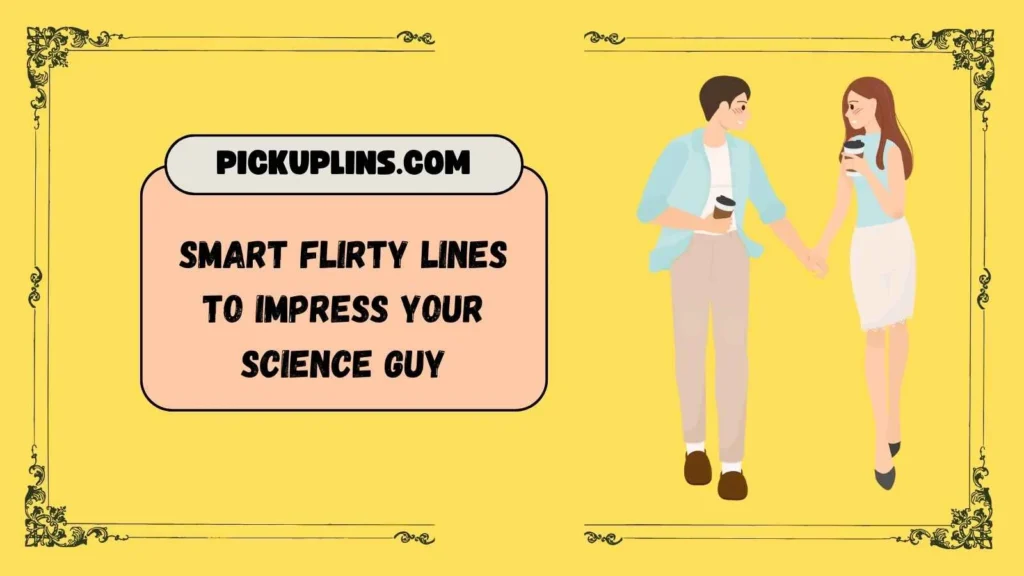 Materials Pick Up Lines For Him