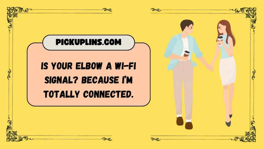 Techy Elbow Pick Up Lines