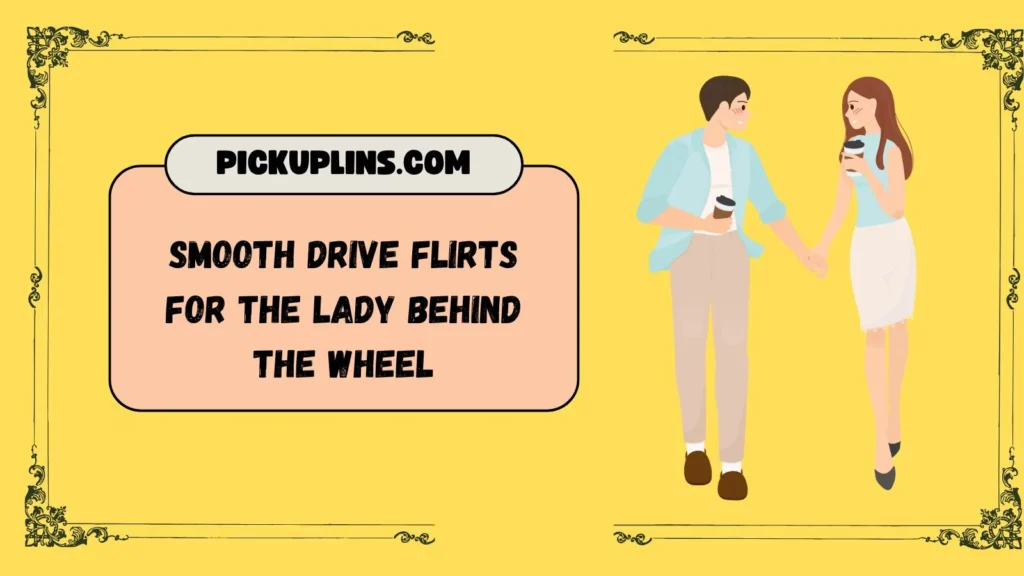 Driving Pick Up Lines for Her