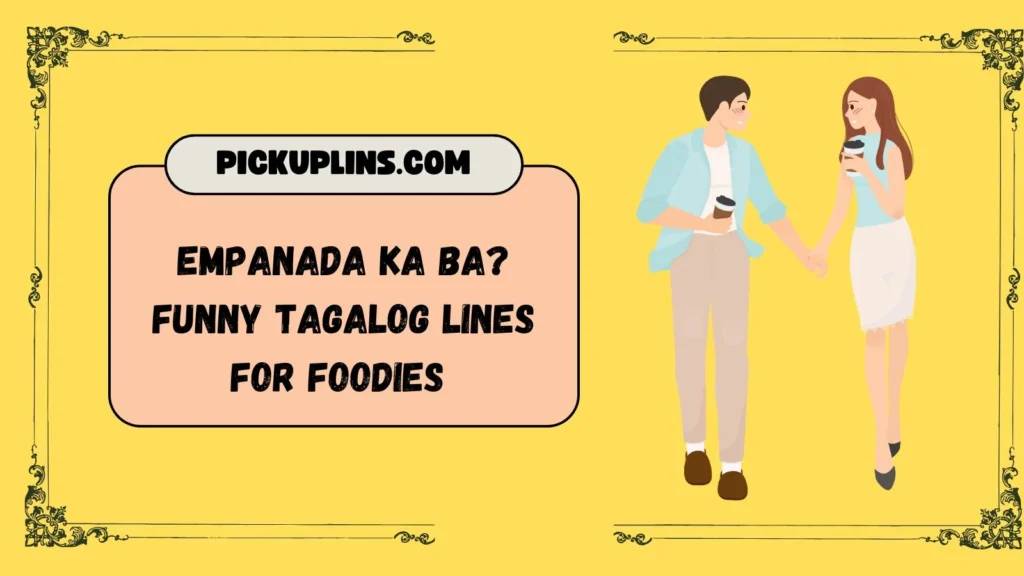 Empanada Pick Up Lines Tagalog