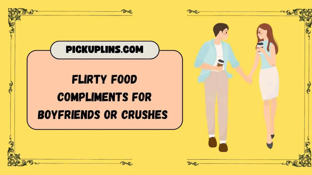 Entree Pick Up Lines for Him