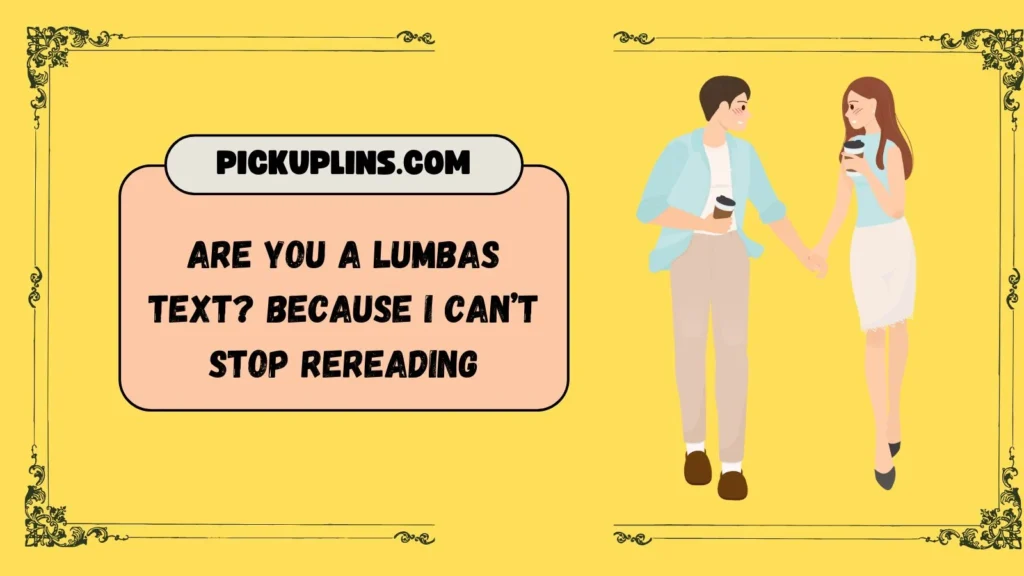 Flirty Lumbas Lines For Texting
