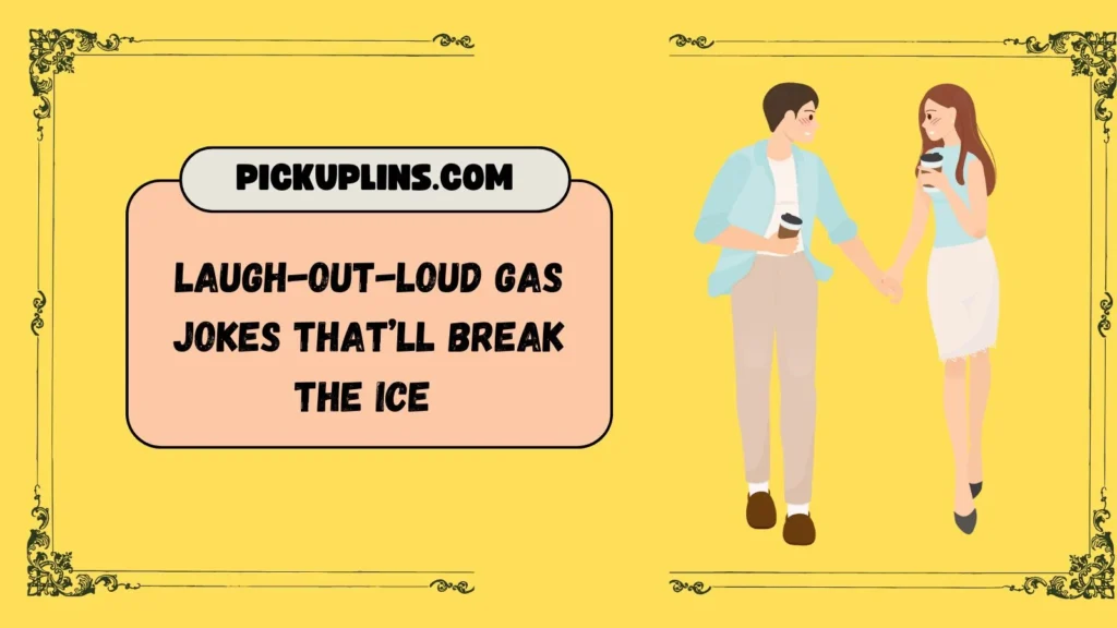 Funny Gas Pick Up Lines