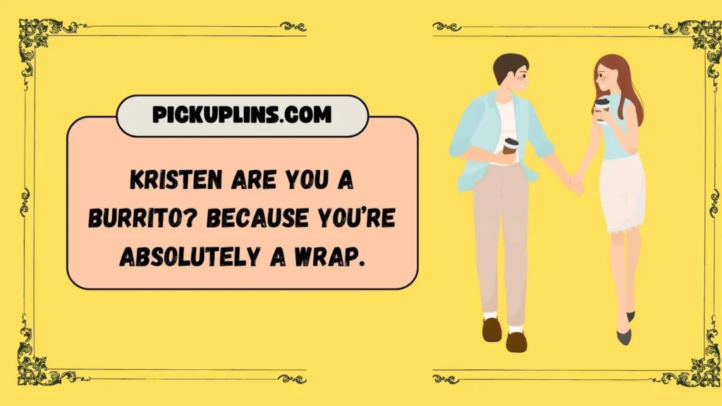 Funny Kristen Pick Up Lines for Giggles