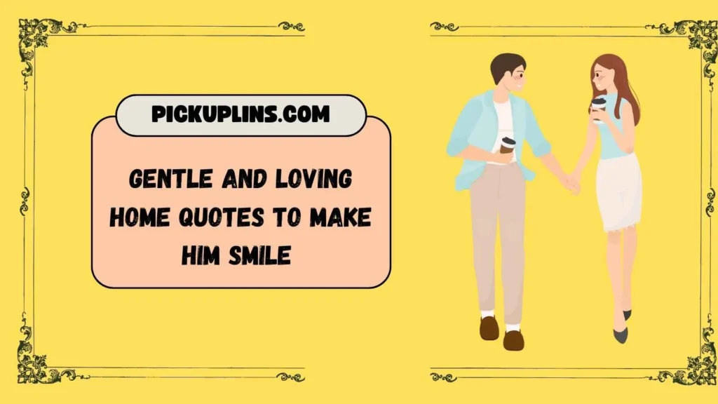 Home Pick Up Lines for Him