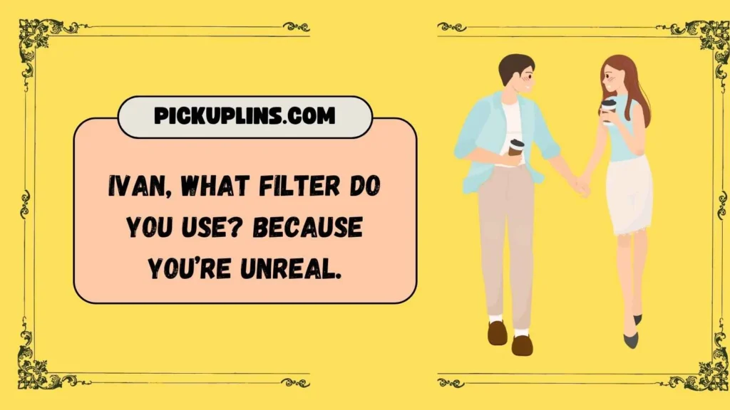 Ivan Pick Up Lines for DMs