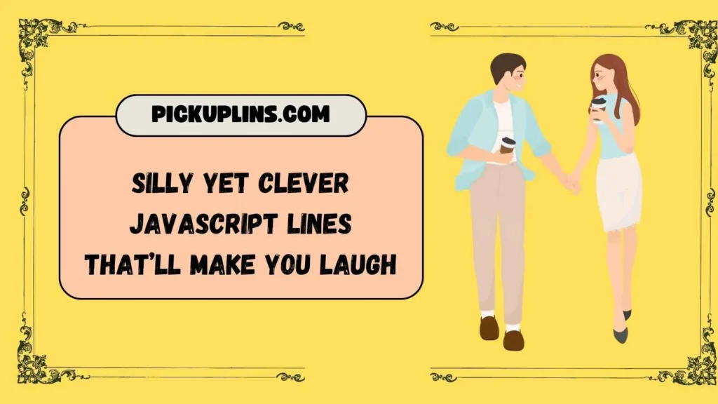 JavaScript Pick Up Lines Funny