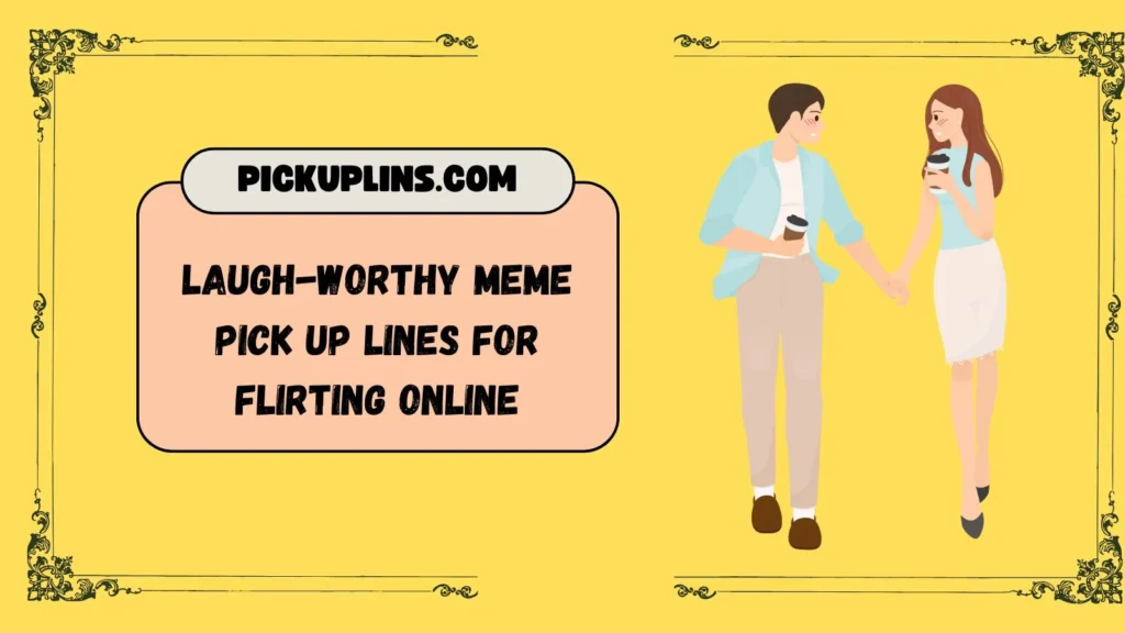 Memes Pick Up Lines For Flirting