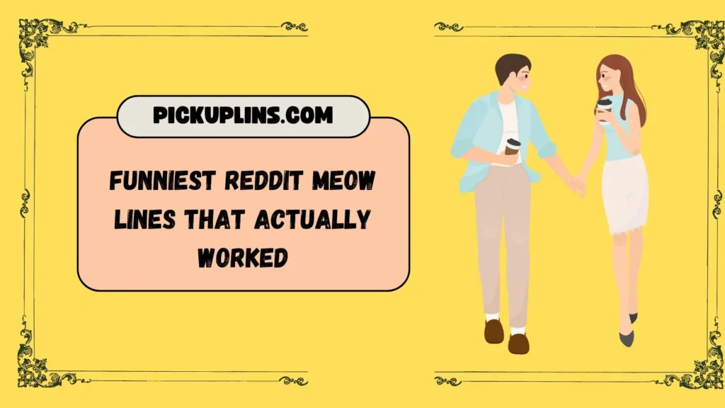Meow Pick Up Lines Reddit