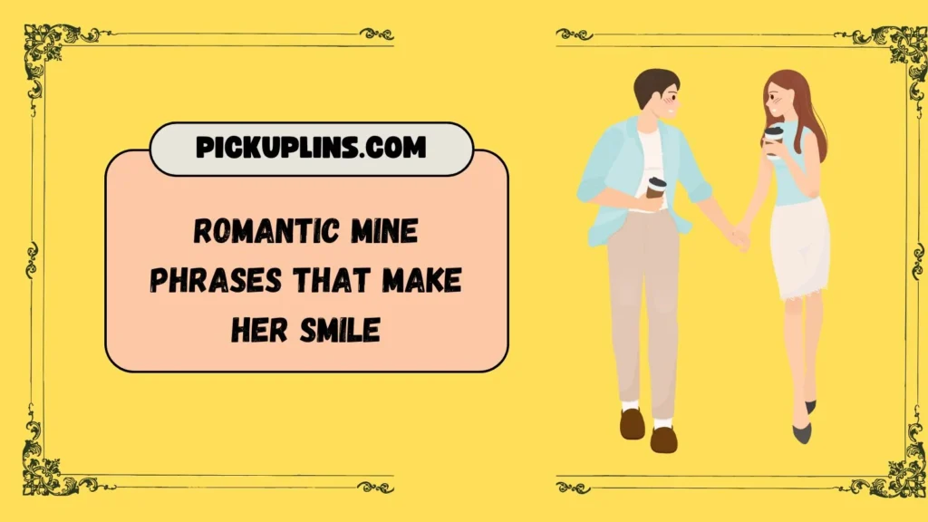 Mine Pick Up Lines for Her