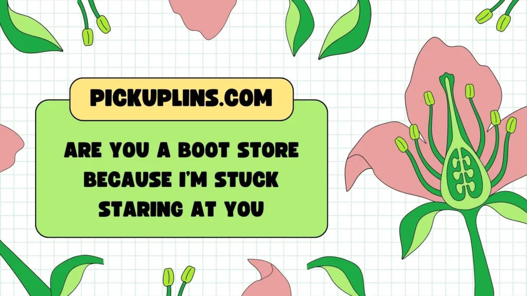 Bold Boot Pickup Lines