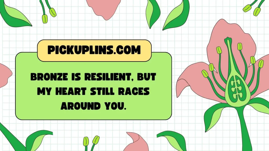 Bold Bronze Pickup Lines