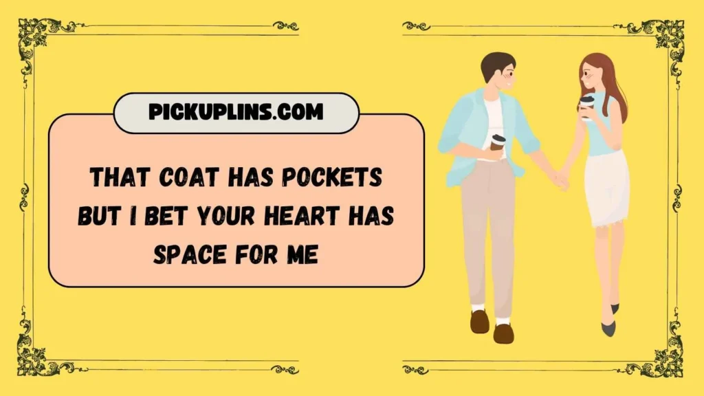 Bold Coat Pickup Lines