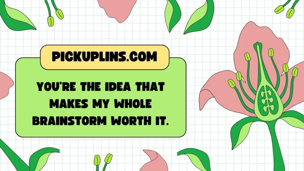 Brainstorm Pick Up Lines for Him