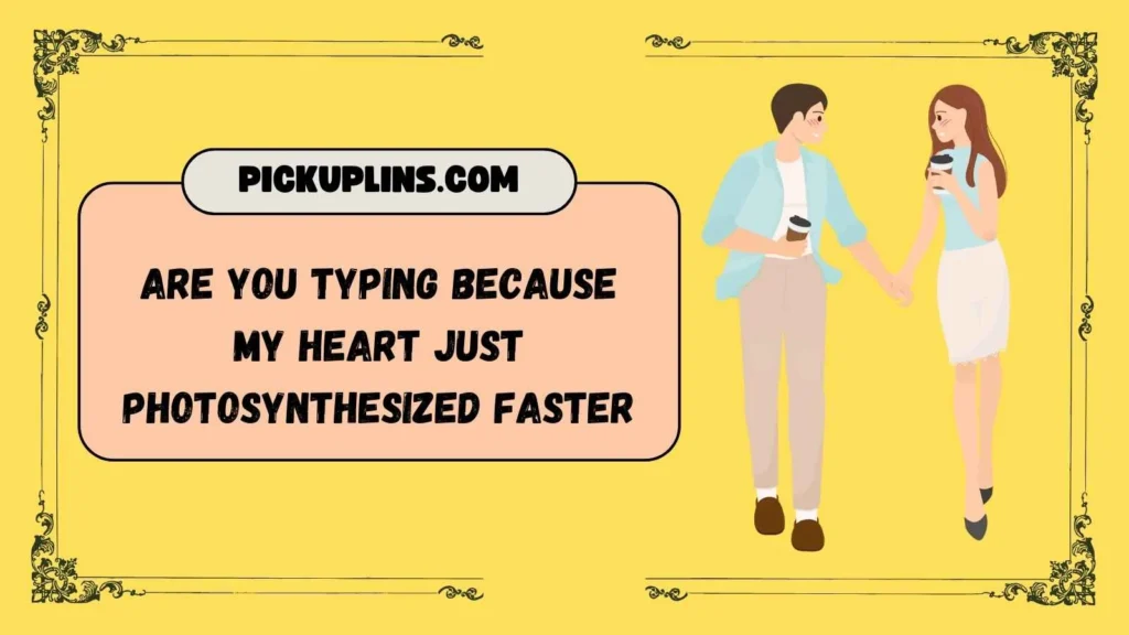 Chloroplast Pickup Lines for Texting