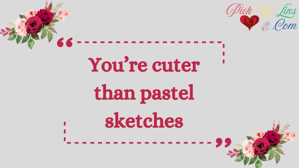 Cute Drawing Pickup Lines