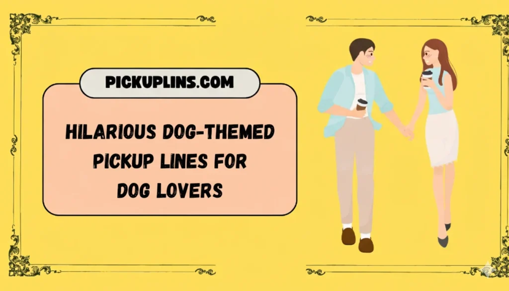 Dog Mom Pickup lines Funny