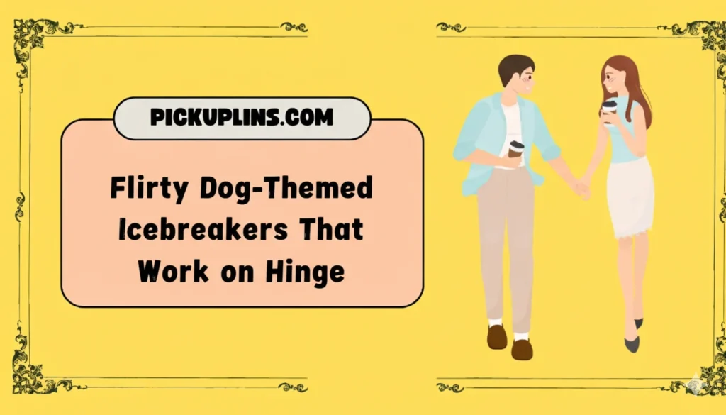 Dog Pick Up Lines Hinge