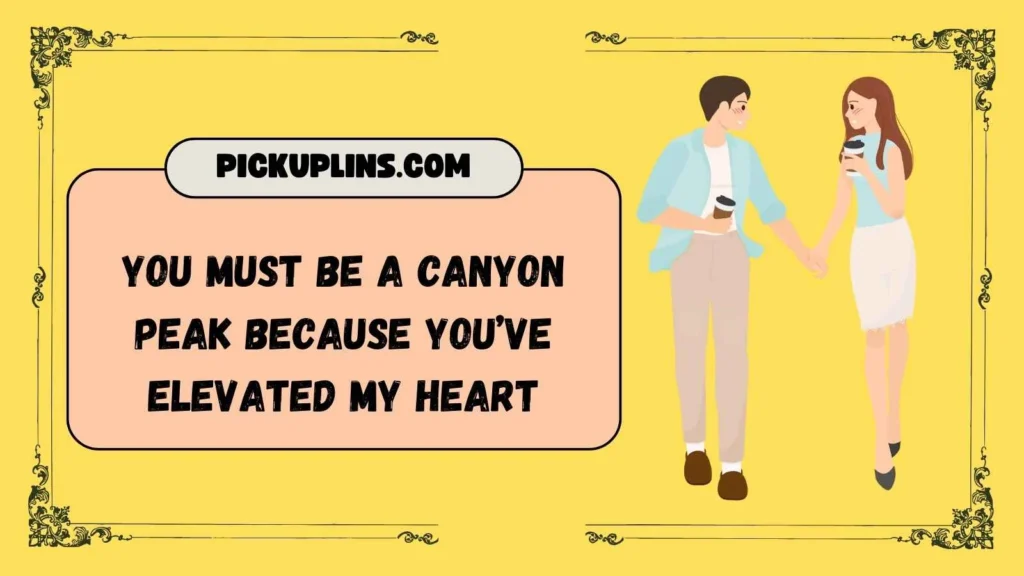 Flirty Canyon Pickup Lines for Him