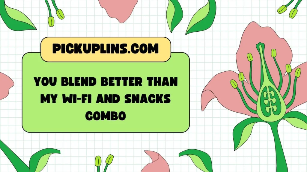 Funny Blend Pickup Lines