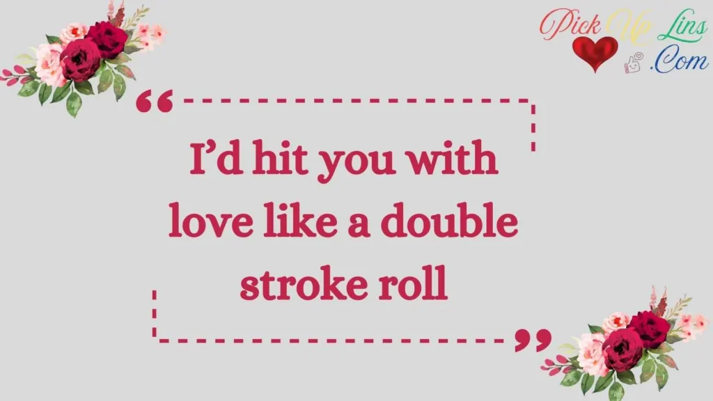 Funny Drum Pickup Lines