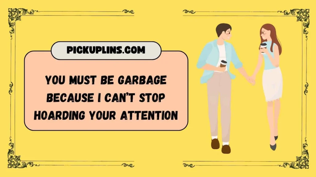 Funny Dumpster Pickup Lines