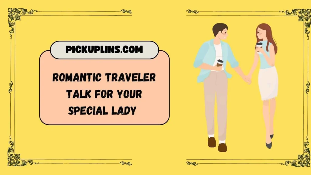 Journey Pick Up Lines For Her