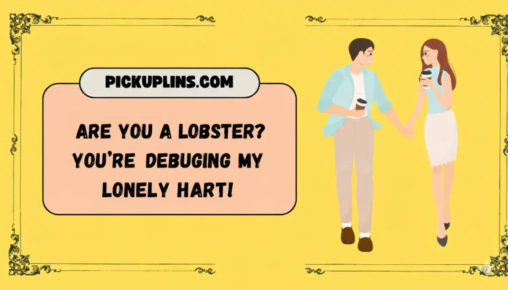 Nerdy Lobster Lines For Geeky Crushes