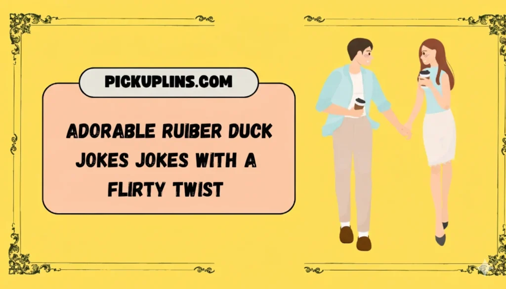 Rubber Duck Pick Up Lines