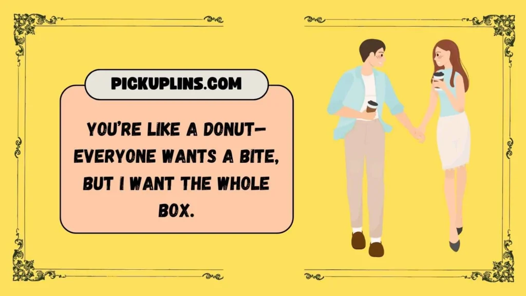 Severe Dunkin Donuts Pickup Lines