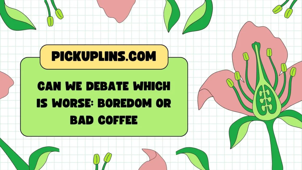 Witty Bored Pickup Lines