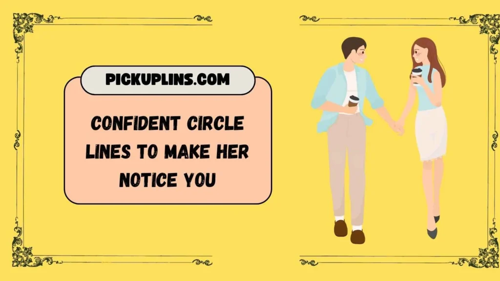Circle Pickup Lines for Her