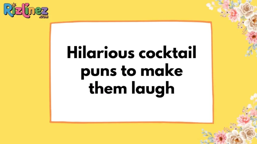 Cocktail Pickup Lines Funny