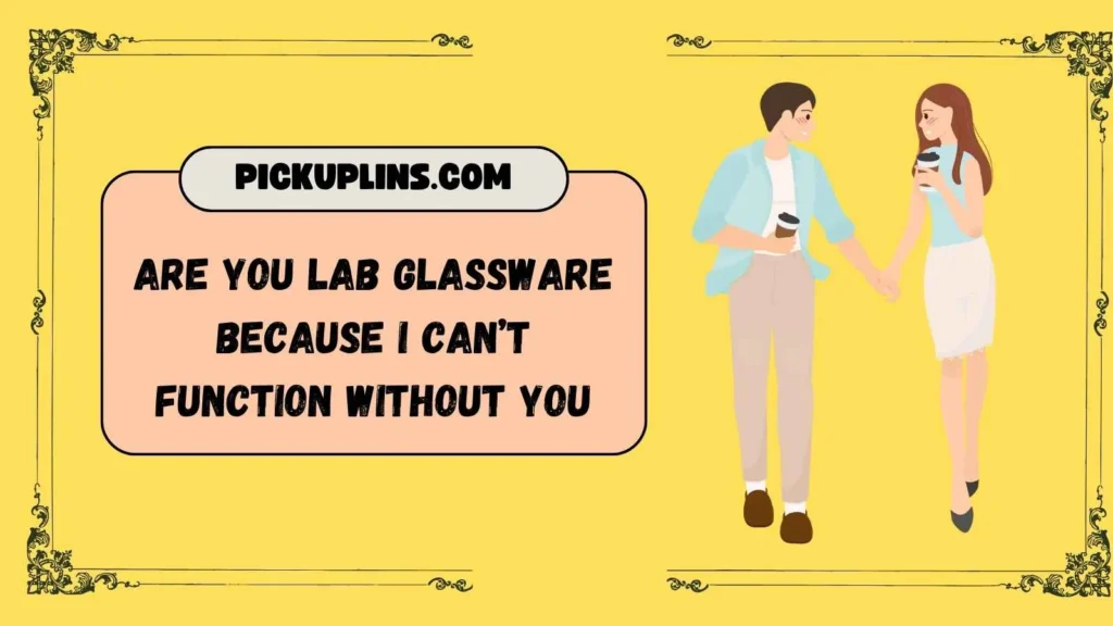 Funny Chem Pickup Lines