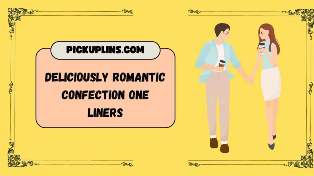 Confection Pickup Lines in English