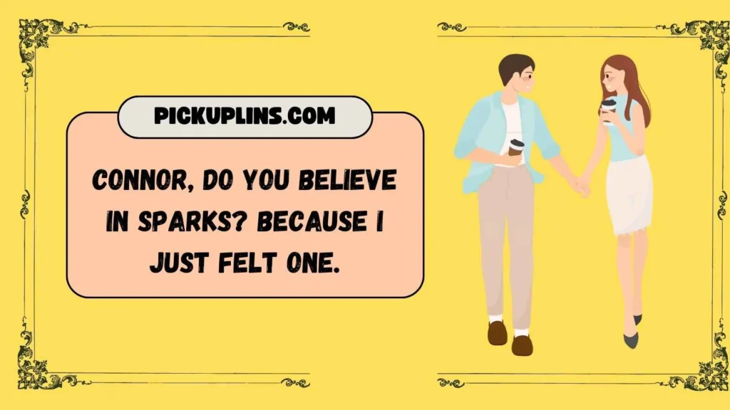 Flirty Connor Pickup Lines