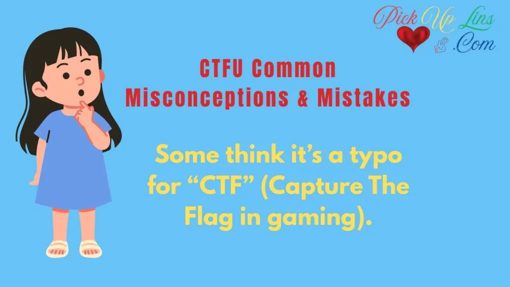 CTFU Common Misconceptions & Mistakes
