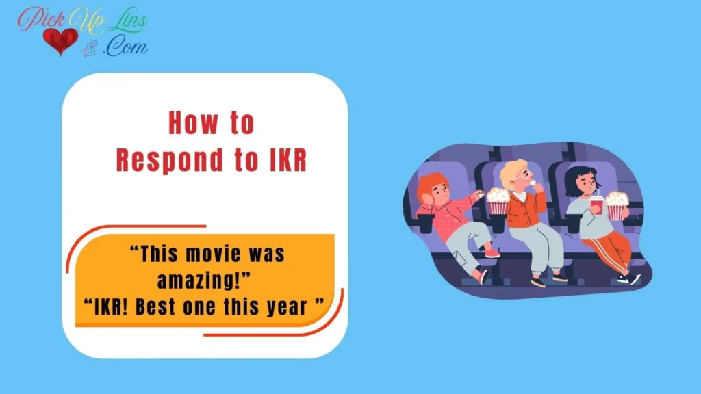 IKR How to Respond to IKR