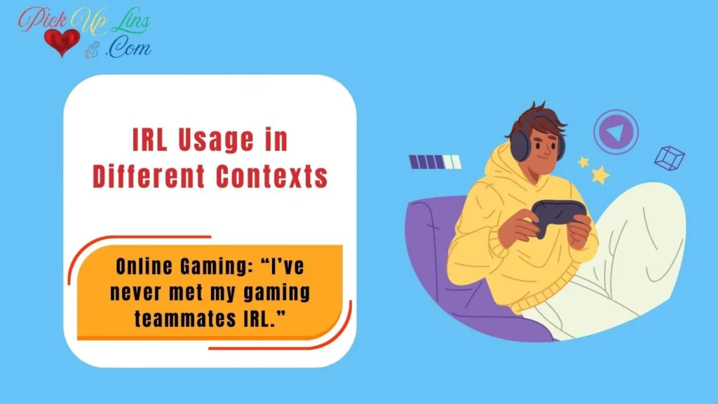 IRL Usage in Different Contexts