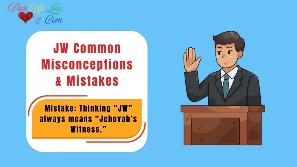 JW Common Misconceptions & Mistakes
