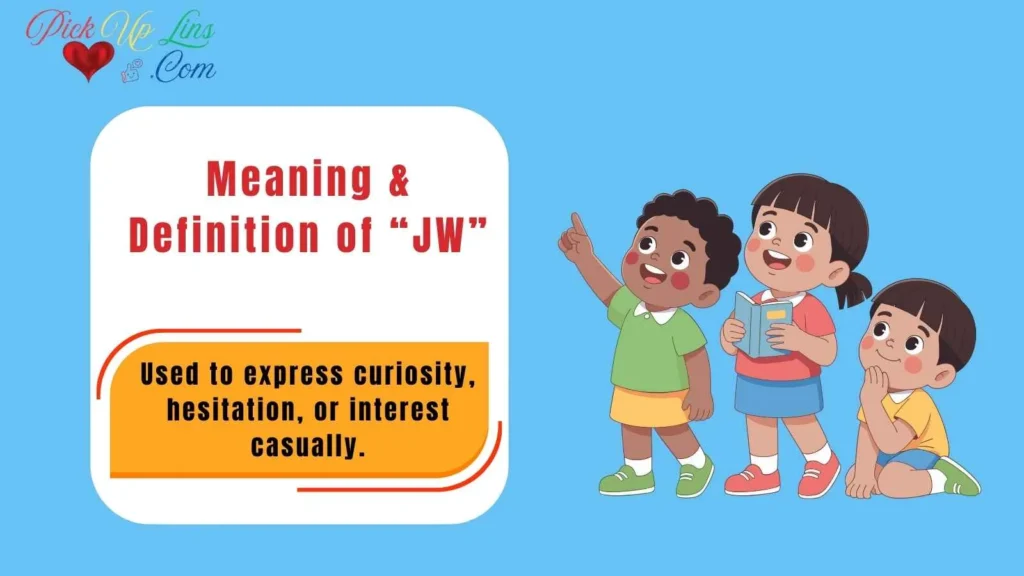 Meaning & Definition of “JW”