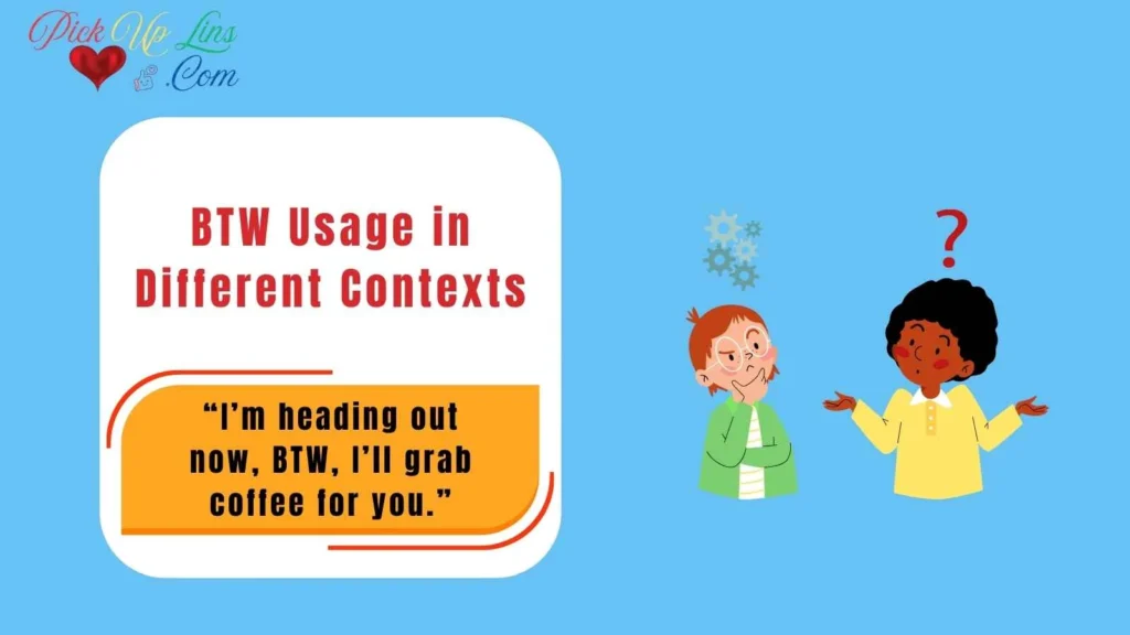 BTW Usage in Different Contexts